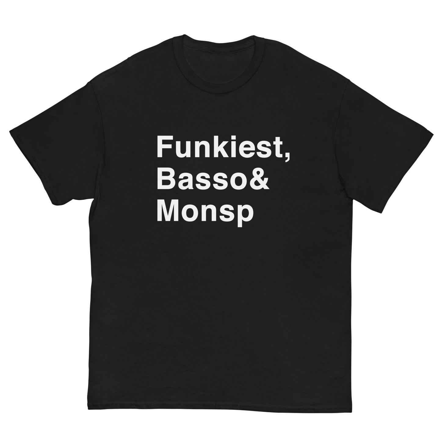 Funkiest, Basso & Monsp tee