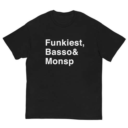 Funkiest, Basso & Monsp tee